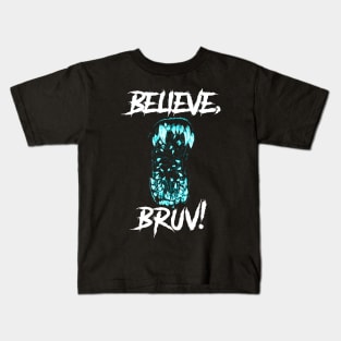 Believe, Bruv! Kids T-Shirt